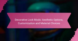 Decorative Lock Mods: Aesthetic Options, Customization and Material Choices