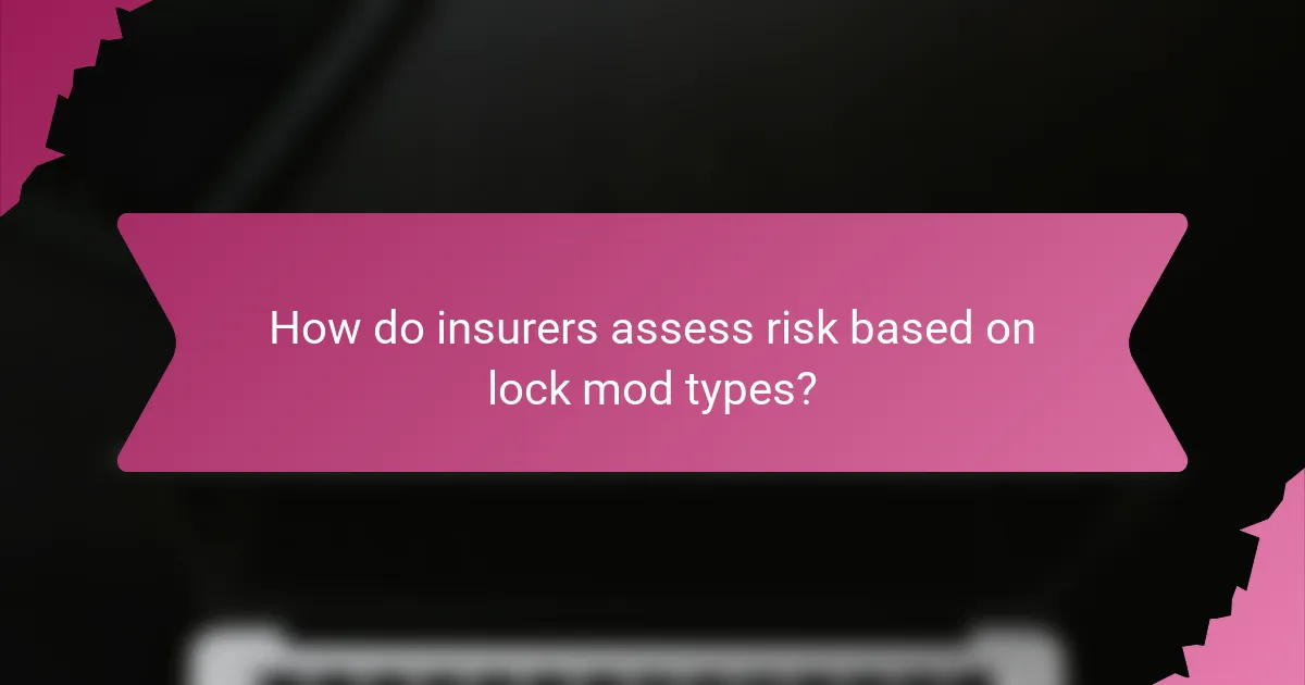 How do insurers assess risk based on lock mod types?