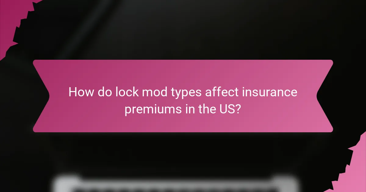 How do lock mod types affect insurance premiums in the US?